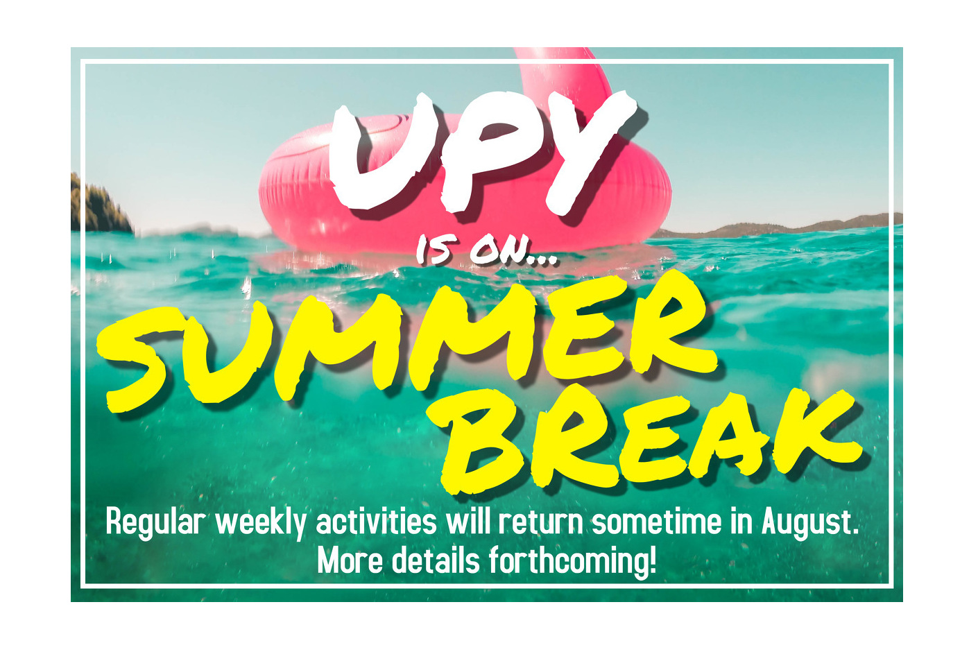 Upy Is On Summer Break! - First United Presbyterian Church